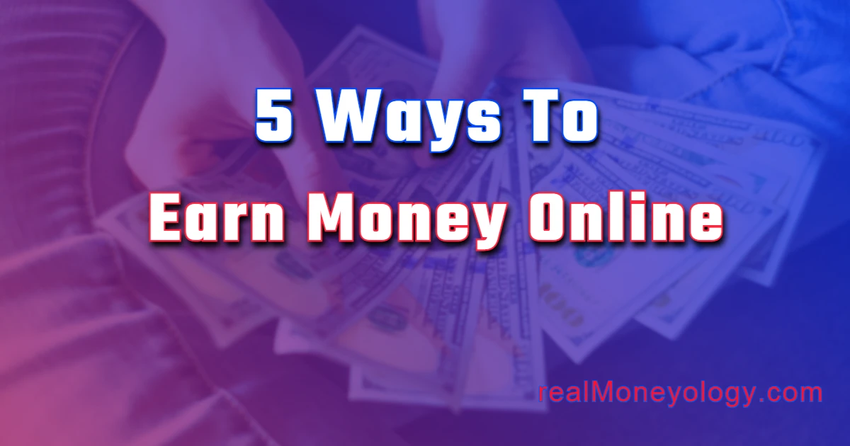 You are currently viewing 5 ways you can make money online from home