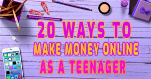Read more about the article 20 best ways to make money online as a teenager In 2022