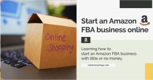 Read more about the article How to start an Amazon FBA business with little money? Legit Ways
