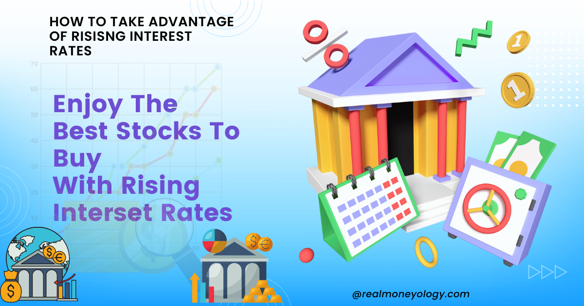 You are currently viewing Stocks to buy when interest rates rise | Top 8 Lists