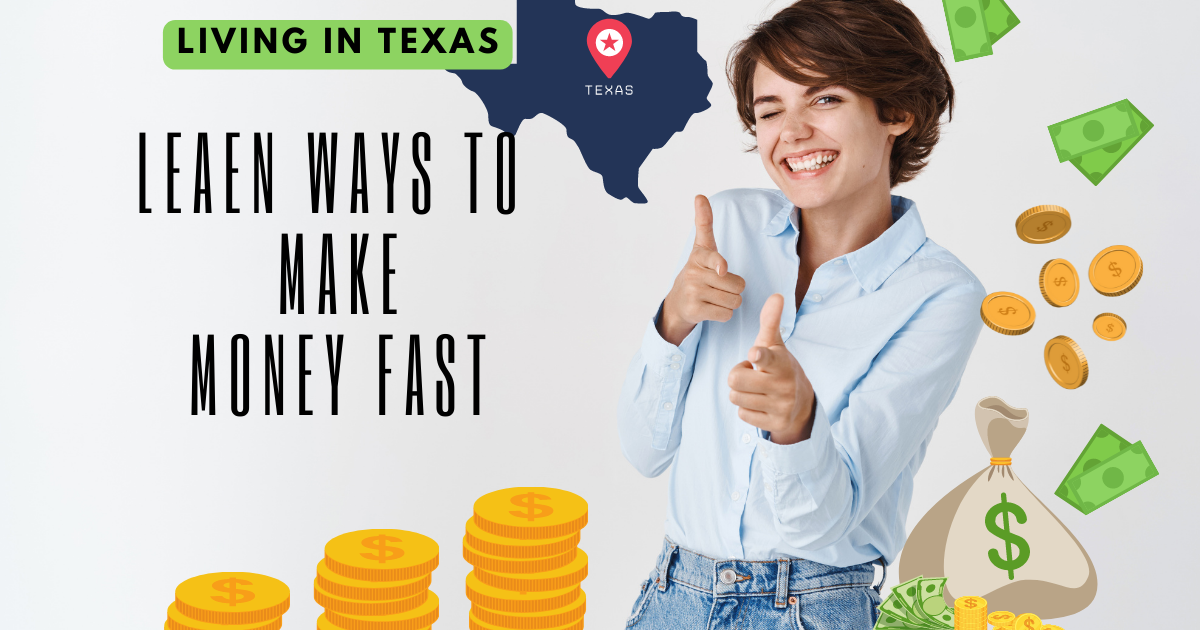 How to make Money Fast in Texas, how to make money from home in texas