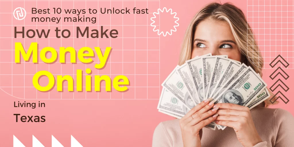 How to Make Money Fast in Texas,how to make money from home in texas